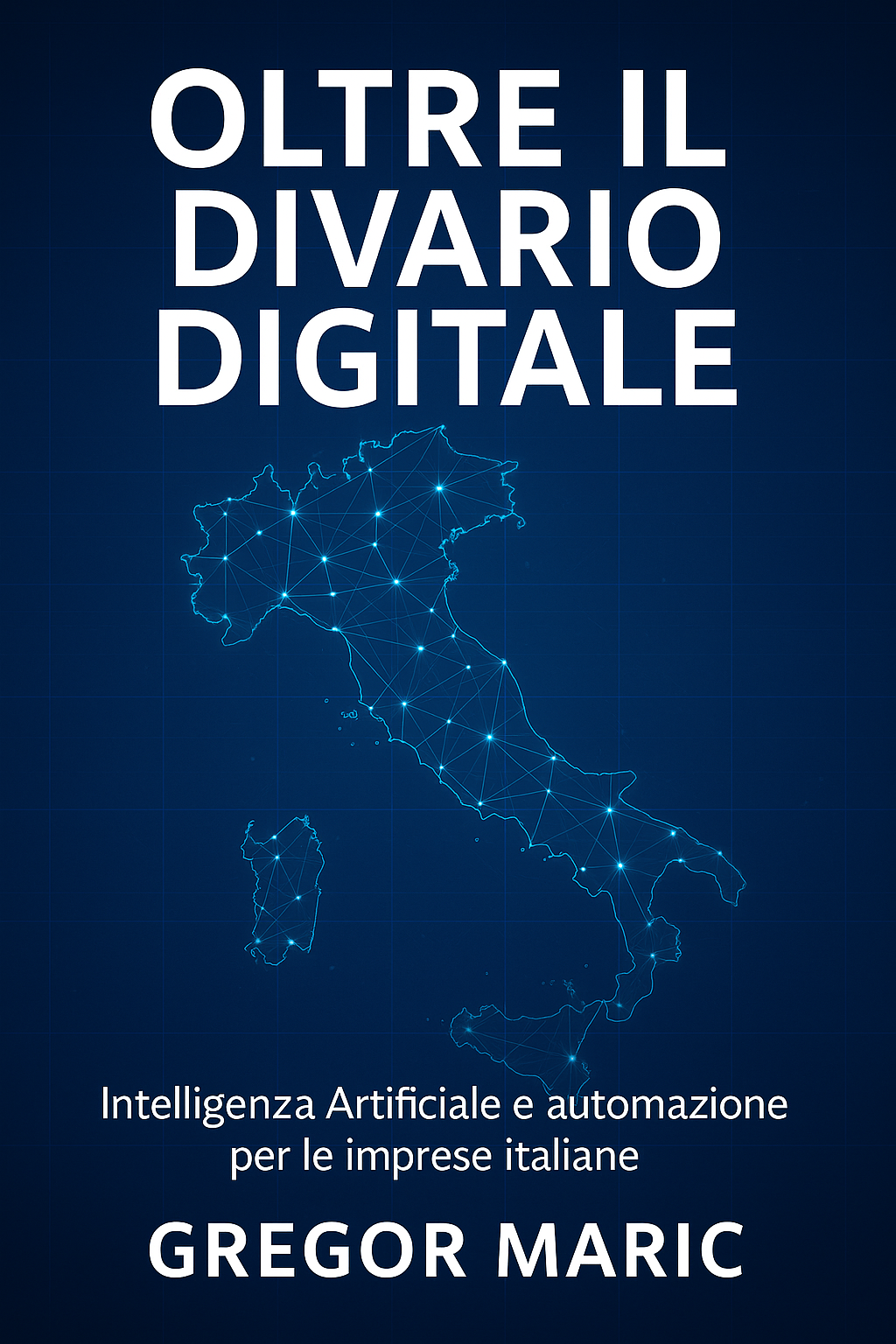 Copertina di Oltre il Divario Digitale - La guida IA per PMI italiane